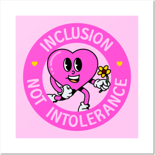 Inclusion Not Intolerance - Love Everyone! Posters and Art